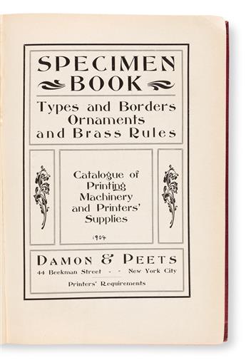 [SPECIMEN BOOK — DAMON & PEETS]. Types and Borders, Ornaments and Brass Rules, Catalogue of Printing Machinery and Printers’ Supplies.